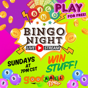 Goofball Bingo Gameshow Shopping Event – Every other Sunday at 7pm CT